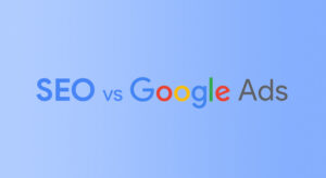 SEO Vs Google Ads Which Is Better