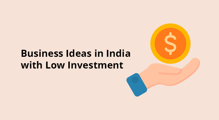 business ideas in india with low investment