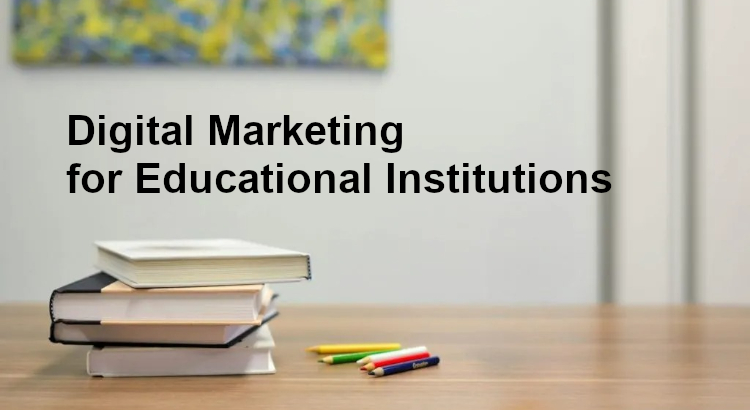 digital marketing for educational institutions