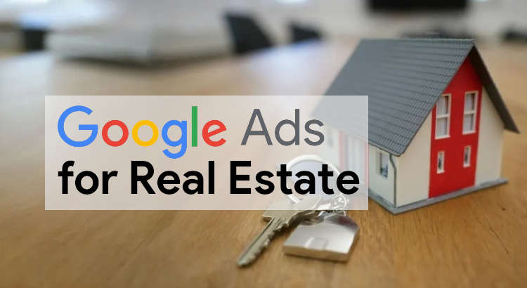 google ads for real estate