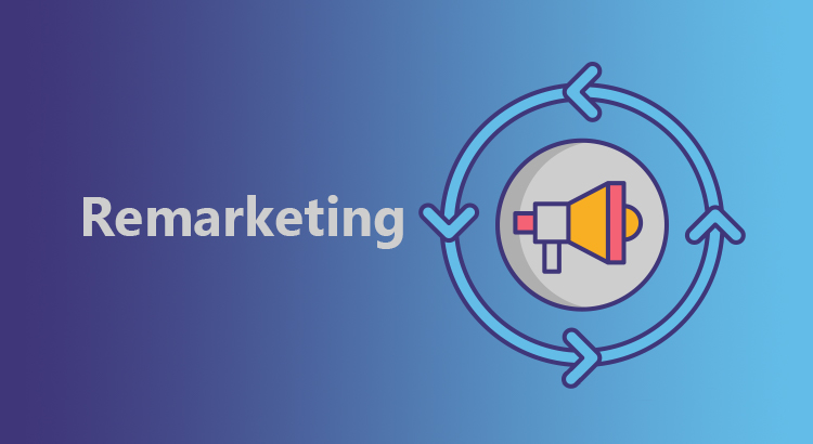 What Is Remarketing? Platforms And How It Works